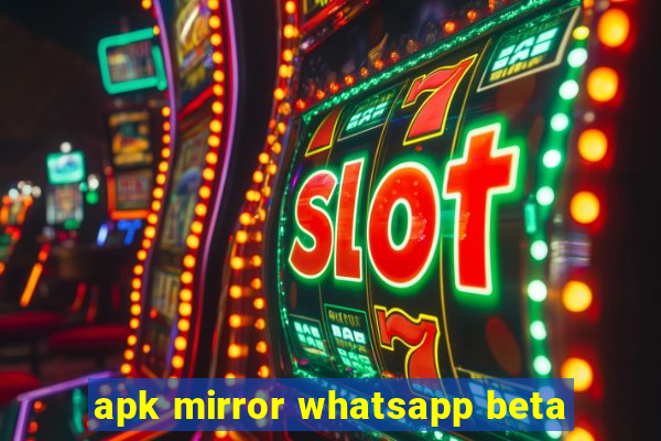 apk mirror whatsapp beta